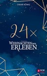 24 x Weihnachten neu erleben - Oskar König - 9783417229875