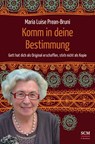 Komm in deine Bestimmung - Maria Luise Prean-Bruni - 9783417265729