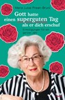 Gott hatte einen superguten Tag, als er dich erschuf - Maria Luise Prean-Bruni - 9783417267860