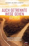 Auch getrennte Wege gehen weiter - Kai Mauritz ; Arndt E. Schnepper - 9783417268454