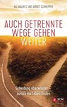 Auch getrennte Wege gehen weiter - Kai Mauritz ; Arndt Schnepper - 9783417268492