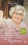 Gott spielt in meinem Leben keine Rolle - er ist der Regisseur - Maria Luise Prean-Bruni - 9783417268645