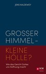 Großer Himmel - kleine Hölle? - Jens Kaldewey - 9783417270211
