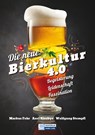 Die neue Bierkultur 4.0 - Markus Fohr ; Axel Kiesbye ; Wolfgang Stempfl - 9783418001302