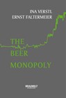The Beer Monopoly - Ina Verstl ; Ernst Faltermeier - 9783418001326