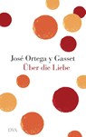Über die Liebe - José Ortega y Gasset - 9783421045782