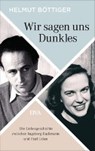 Wir sagen uns Dunkles - BÖTTIGER,  Helmut - 9783421046314