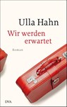 Wir werden erwartet - Ulla Hahn - 9783421047823