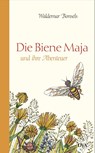 Die Biene Maja und ihre Abenteuer - Waldemar Bonsels - 9783421048172