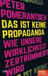 Das ist keine Propaganda - Peter Pomerantsev - 9783421048240