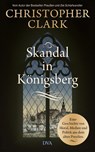 Skandal in Königsberg - Christopher Clark - 9783421070494