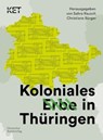 Koloniales Erbe in Thuringen - Sahra Rausch ; Christiane Burger - 9783422802100