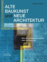 Alte Baukunst Und Neue Architektur - Gunther Fischer - 9783422802803