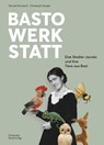 Bastowerkstatt - Christoph Sauter ; Daniel Karrasch - 9783422803350