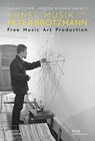 Kunst, Musik und Peter Brotzmann - Sarah Czirr ; Jurgen Wiener - 9783422990654