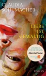 Liebe ist gewaltig - Claudia Schumacher - 9783423086882