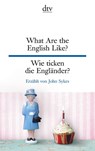 What are the English like? Wie ticken die Englander? - John Sykes - 9783423095426