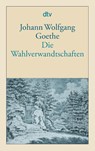 Die Wahlverwandschaften - J W von Goethe - 9783423124034
