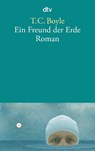 Ein Freund der Erde - Tom Coraghessan Boyle - 9783423130530
