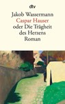 Caspar Hauser - Jakob Wassermann - 9783423140812