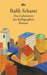 Das Geheimnis des Kalligraphen - Rafik Schami - 9783423142915