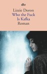 Who the Fuck Is Kafka - Lizzie Doron - 9783423144841