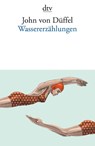 Wassererzählungen - John von Düffel - 9783423145541