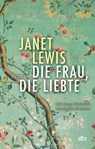 Die Frau, die liebte - Janet Lewis - 9783423147248