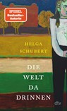Die Welt da drinnen - Helga Schubert - 9783423148207