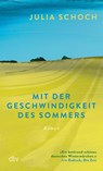 Mit der Geschwindigkeit des Sommers - Julia Schoch - 9783423148511