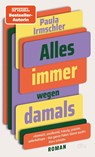 Alles immer wegen damals - Paula Irmschler - 9783423149532
