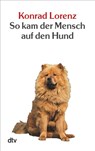 So kam der Mensch auf den Hund - Konrad Lorenz - 9783423201131