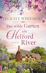 Der wilde Garten am Helford River - Felicity Whitmore - 9783423218481