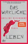 Das wirkliche Leben - Adeline Dieudonné - 9783423219563