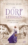 Die Dorflehrerin - Zwischen Stille und Storm - Bettina Seidl - 9783423220279