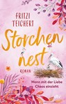 Storchennest - Wenn mit der Liebe Chaos einzieht - Fritzi Teichert - 9783423220460