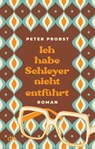Ich habe Schleyer nicht entführt - Peter Probst - 9783423221368