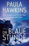 Die blaue Stunde - Paula Hawkins - 9783423221627