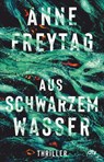 Aus schwarzem Wasser - Anne Freytag - 9783423230193