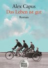 Das Leben ist gut - Alex Capus - 9783423254069