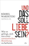 Und das soll Liebe sein? - Bärbel Wardetzki ; Sonja R. - 9783423261890
