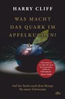 Was macht das Quark im Apfelkuchen? - Harry Cliff - 9783423263269