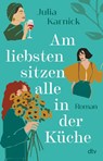 Am liebsten sitzen alle in der Küche - Julia Karnick - 9783423263337