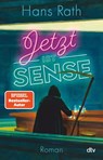 Jetzt ist Sense - Hans Rath - 9783423263344