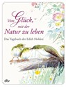 Vom Glück, mit der Natur zu leben - Edith Holden - 9783423280273