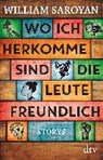 Wo ich herkomme, sind die Leute freundlich - SAROYAN,  William - 9783423281379