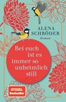 Bei euch ist es immer so unheimlich still - SCHRÖDER,  Alena - 9783423283397