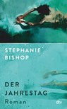 Der Jahrestag - Stephanie Bishop - 9783423283465