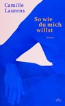 So wie du mich willst - Camille Laurens - 9783423283588