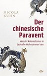 Der chinesische Paravent - Nicola Kuhn - 9783423284035